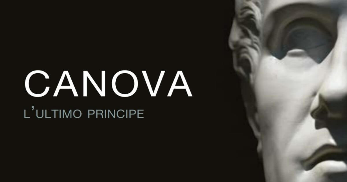 Canova - L'ultimo principe, la mostra gratuita dedicata al famoso scultore